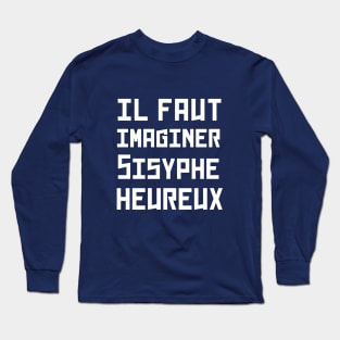 Albert Camus TEXT: il faut imaginer sisyphe heureux Long Sleeve T-Shirt